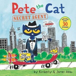 Pete the Cat: Secret Agent: Includes Over 30 Stickers! [With Stickers] -- James
